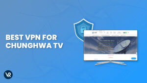 Best VPN for Chunghwa TV in USA 2023