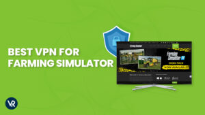 Best VPNs for Farming Simulator in USA in 2024 – Lag Free Gaming Experience