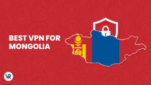The Best VPN for Mongolia For Singaporean Users in 2023
