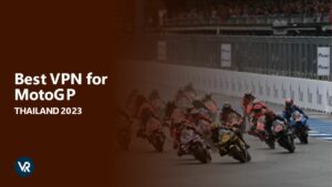 3 Best VPNs for MotoGP Thailand in USA 2023