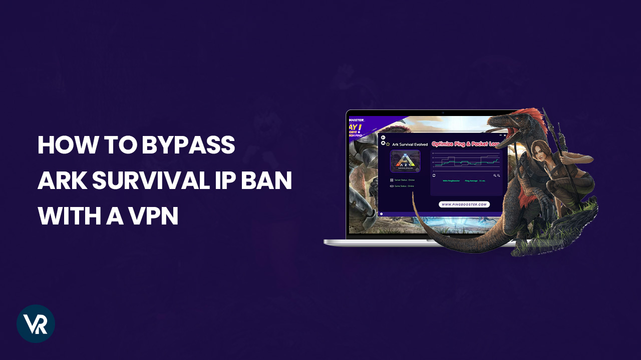 How to Bypass Ark Survival IP Ban with a VPN - VR
