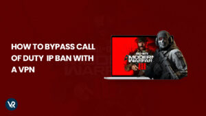 How To Bypass Call Of Duty IP Ban in Australia [2023 Updated]