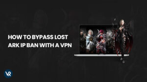 How to Bypass Lost Ark IP Ban in USA