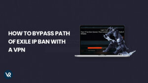 How to Bypass Path Of Exile IP Ban in Australia [Updated 2023]