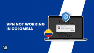 VPN Not working in Colombia For France Users in 2023