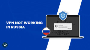 VPN Not working in Russia For Singaporean Users [Updated 2023]