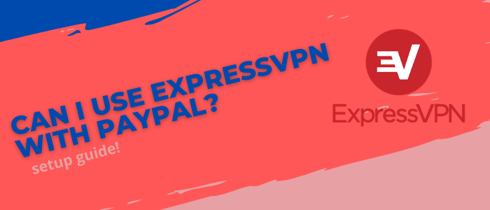 Funktioniert-ExpressVPN-mit-PayPal?-in - Deutschland