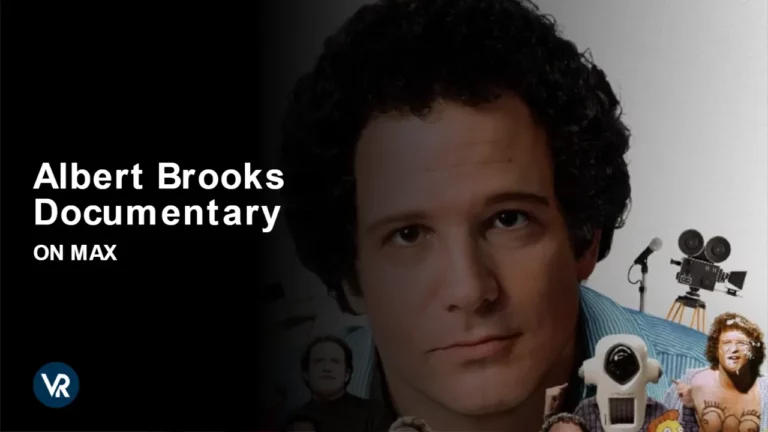 watch-Albert-Brooks-Documentary-outside-USA-on-max