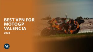 Best VPN For MotoGP Valencia 2023 in USA