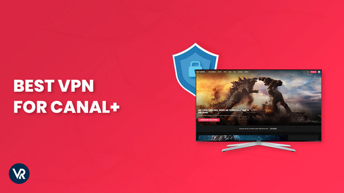 Best-VPN-for-Canal+-in-Singapore