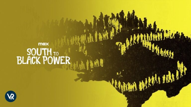 watch-South-to-Black-Power-documentary-2023-outside-USA-on-max