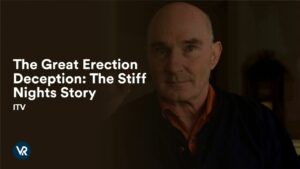 How to Watch The Great Erection Deception: The Stiff Nights Story in Australia on ITV [Free Online]