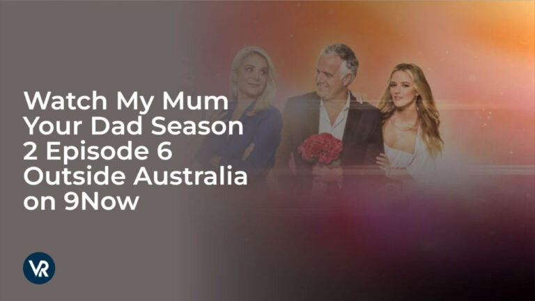 Watch My Mum Your Dad Season 2 Episode 6 in Netherlands on 9Now