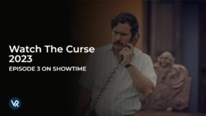 Watch The Curse 2023 Episode 3 in Canada On Showtime