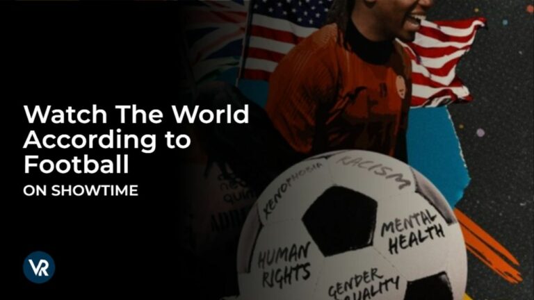 Watch The World According to Football Premier in Australia on Showtime