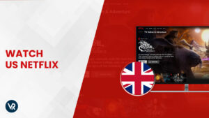 How to Get American Netflix in UK [update Jan 2024]