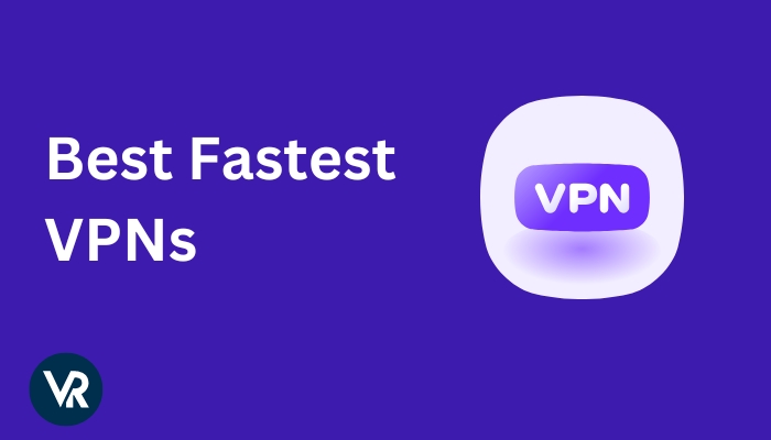 best-fastest-vpns-in-2025