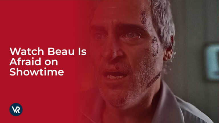 Watch Beau Is Afraid on Showtime