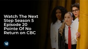 Kijk naar The Next Step Seizoen 5 Aflevering 20 Point Of No Return in   Nederland op CBC