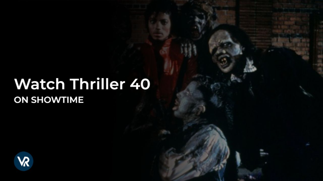 Watch Thriller 40 [intent origin="From Anywhere" tl="in" parent="us"] [region variation="2"] on Showtime