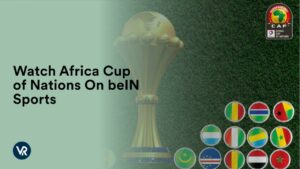Watch Africa Cup of Nations Outside USA On beIN Sports