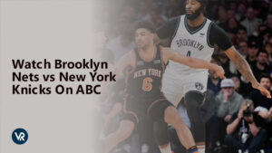 Watch Brooklyn Nets vs New York Knicks Outside USA On ABC