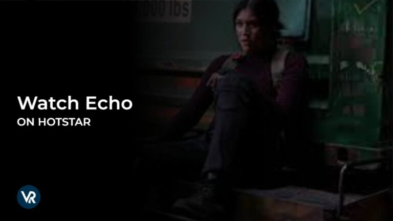 Watch Echo in Australia on Hotstar