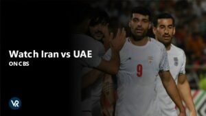 Watch Iran vs UAE Outside USA on CBS