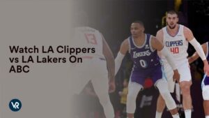 Watch LA Clippers vs LA Lakers Outside USA On ABC