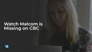 Watch Malcom is Missing in Spain on CBC