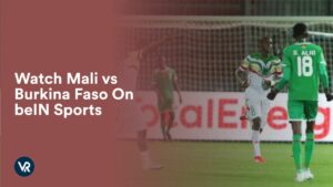 Watch Mali vs Burkina Faso Outside USA On beIN Sports 