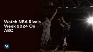 Watch NBA Rivals Week 2024 Outside USA On ABC