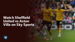 Watch Sheffield United vs Aston Villa in Spain on Sky Sports