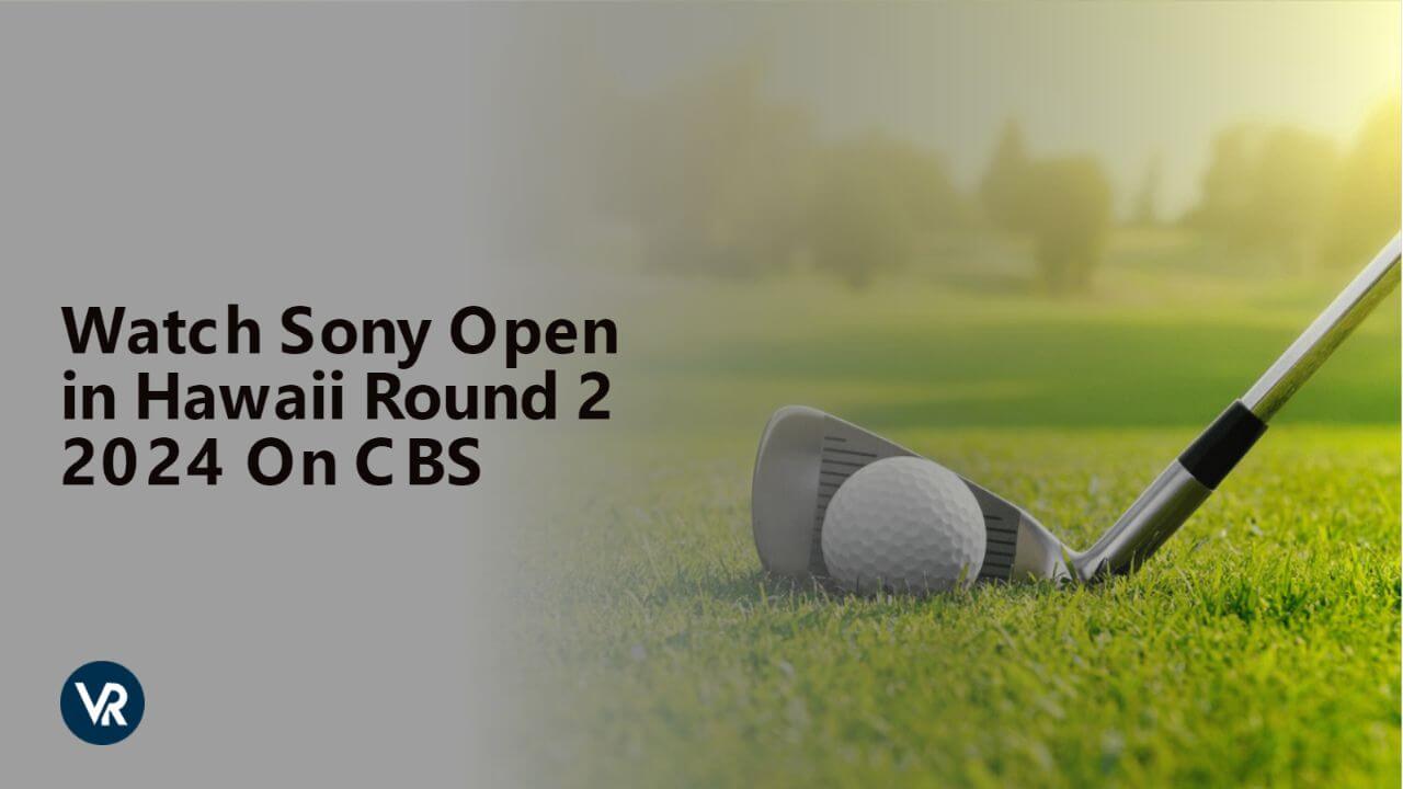 Watch Sony Open in Hawaii Round 2 2024 [intent origin="Outside" tl="in" parent="us"] [region variation="2"] On CBS
