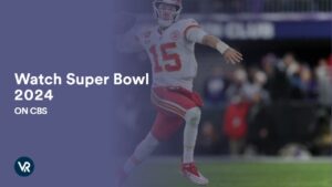 Watch Super Bowl 2024 Outside USA on CBS