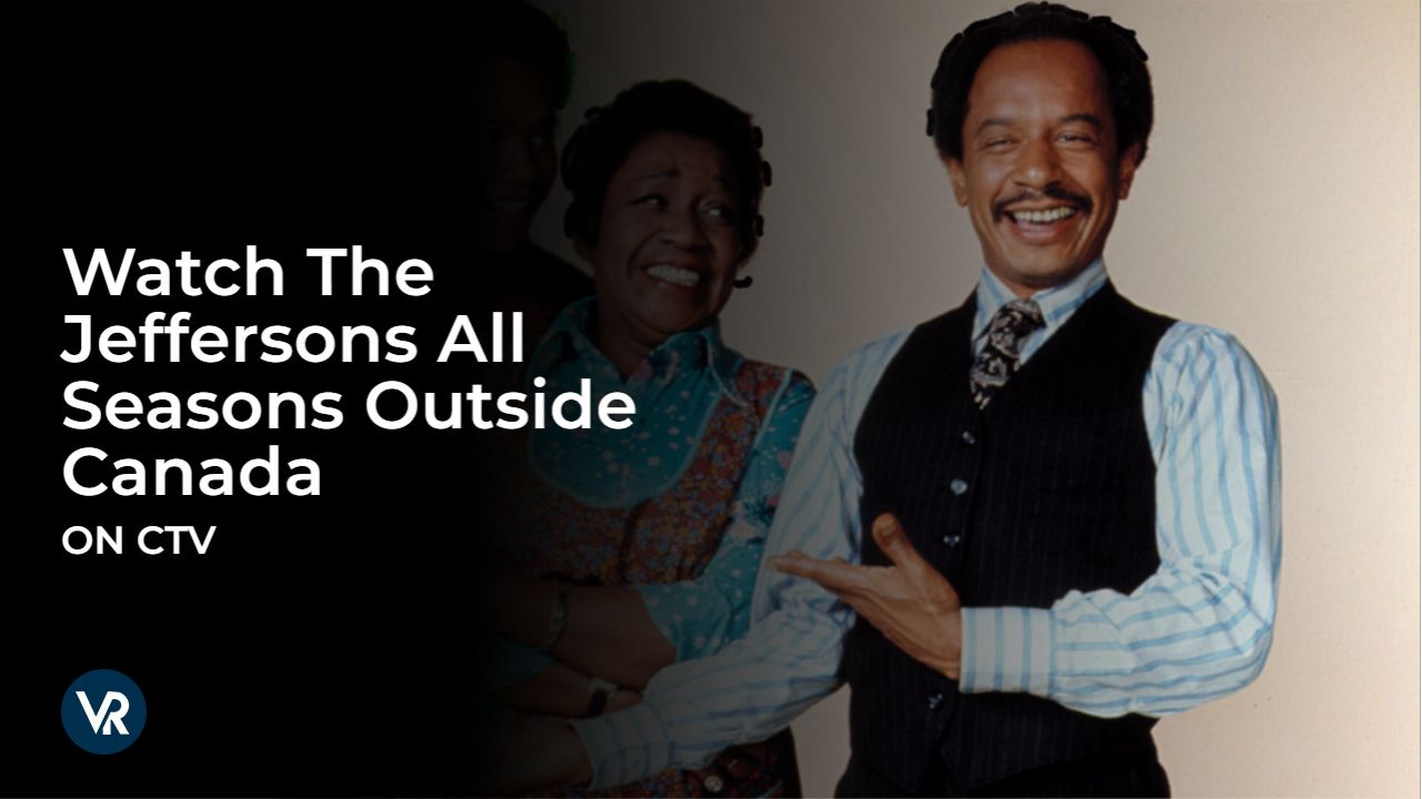 Watch The Jeffersons All Seasons [intent origin="Outside" tl="in" parent="ca"] [region variation="2"] on CTV