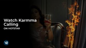 How to Watch Karmma Calling in USA on Hotstar
