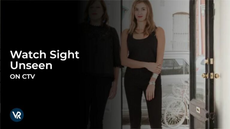 Watch Sight Unseen Outside Canada on CTV