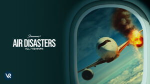 How To Watch Air Disasters All 7 Seasons Outside USA On Paramount Plus