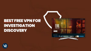 Best Free VPN for Investigation Discovery in Spain [Fast VPNs in 2024]