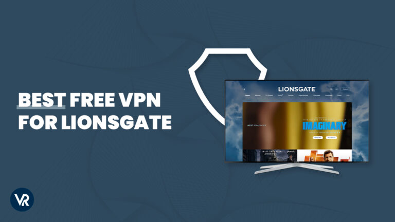 Best-Free-vpn-For-lionsgate-outside-USA
