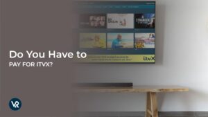 Do You Have to Pay for ITVX [Easy Guide 2024]