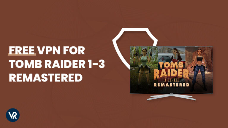 Free-VPN-for-Tomb-Raider-1-3-Remastered-