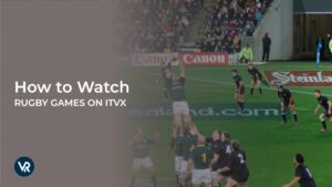 Hoe Rugbywedstrijden te bekijken op ITVX in Nederland
