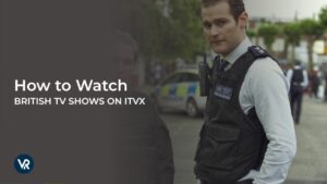 How to Watch British TV Shows in Spain on ITVX [Simple Guide]