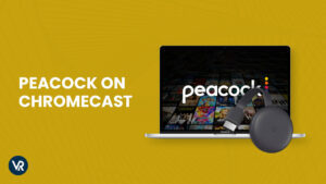 Cómo ver Peacock en Chromecast en Espana – Consejos sencillos (2024)