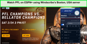 Watch-PFL-on-ESPN-using-Windscribes-Boston-USA-server-in-Italy