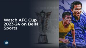 Watch AFC Cup 2023-24 Outside USA on beIN Sports