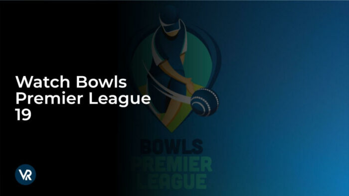 watch-bowls-premier-league-19
