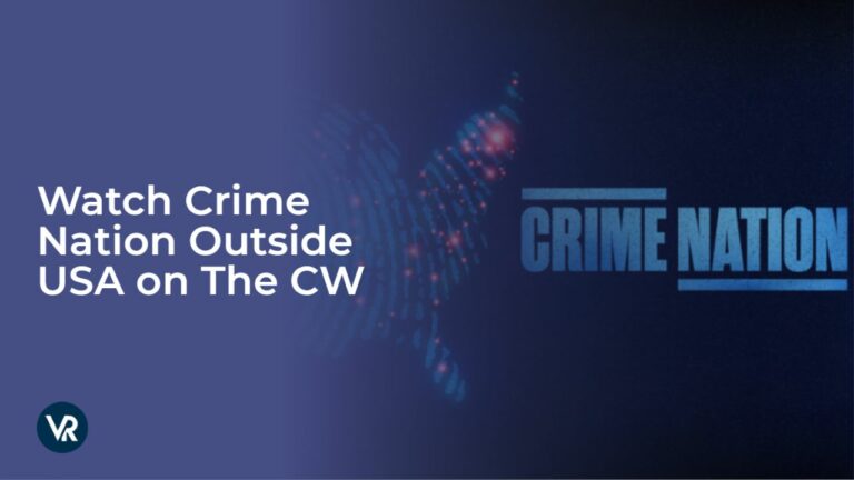 Watch Crime Nation Outside USA on The CW